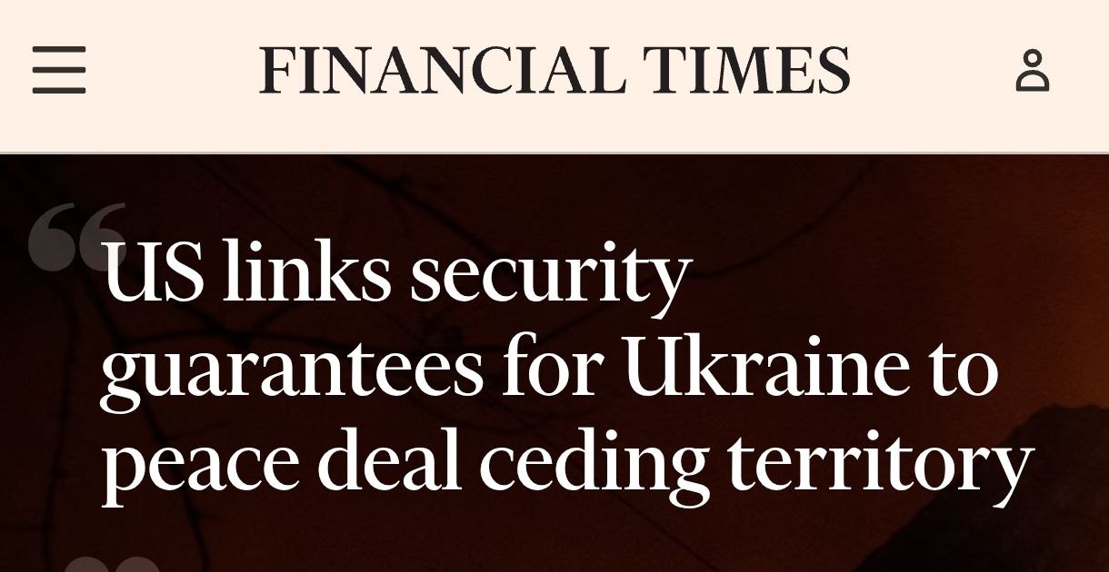 Financial Times: «Гарантии безопасности Украине зависят от отказа Киева от Донбасса»